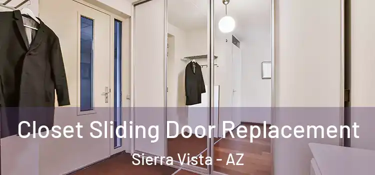Closet Sliding Door Replacement Sierra Vista - AZ