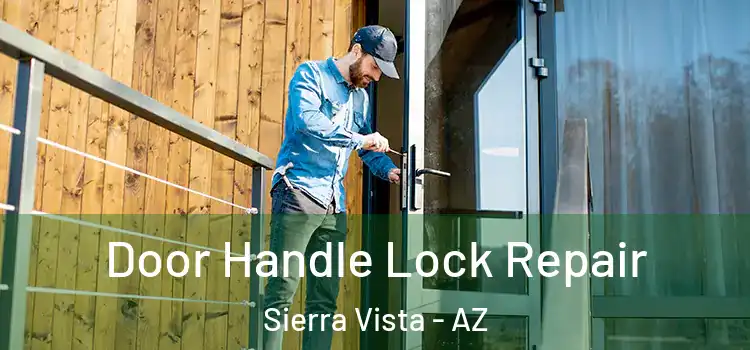Door Handle Lock Repair Sierra Vista - AZ