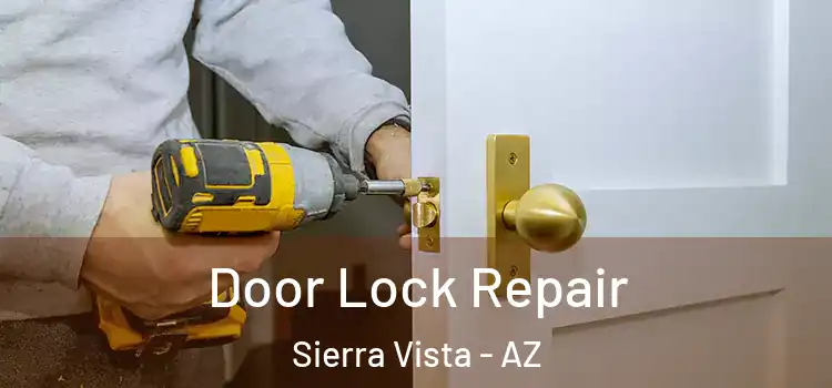 Door Lock Repair Sierra Vista - AZ