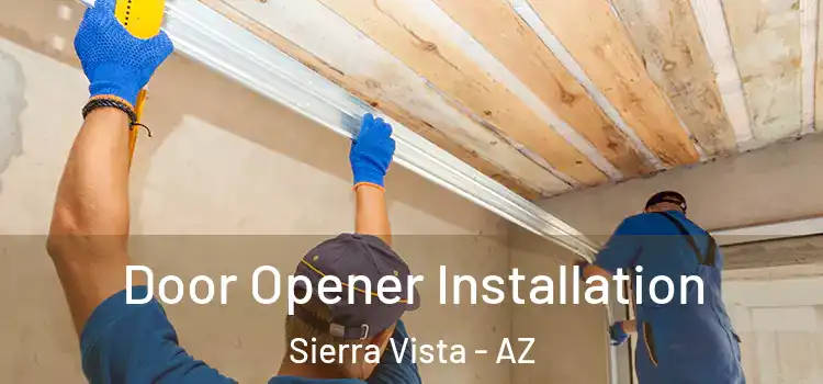 Door Opener Installation Sierra Vista - AZ