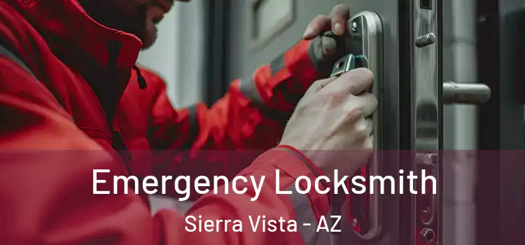 Emergency Locksmith Sierra Vista - AZ
