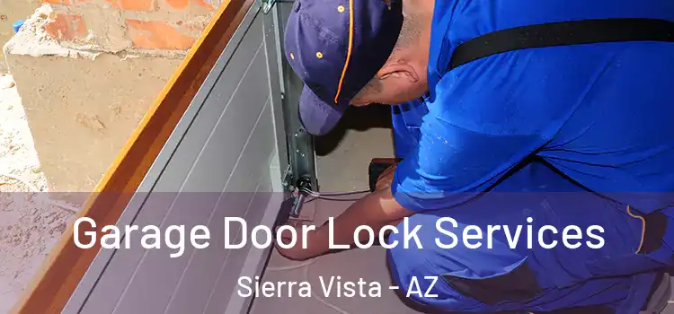 Garage Door Lock Services Sierra Vista - AZ
