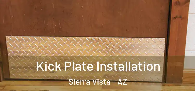 Kick Plate Installation Sierra Vista - AZ