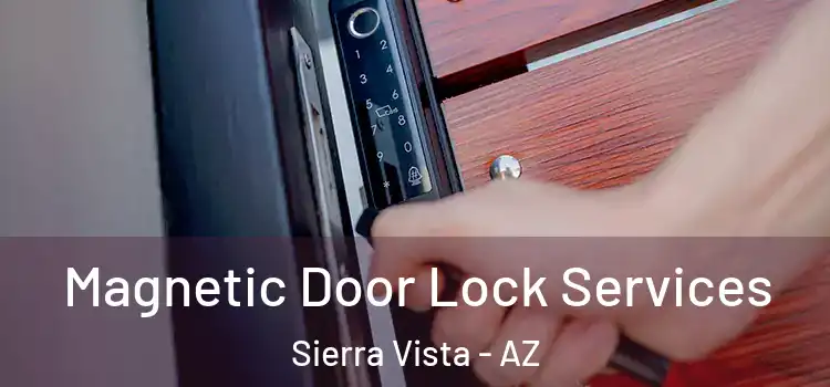 Magnetic Door Lock Services Sierra Vista - AZ