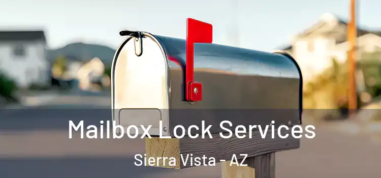 Mailbox Lock Services Sierra Vista - AZ