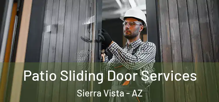 Patio Sliding Door Services Sierra Vista - AZ