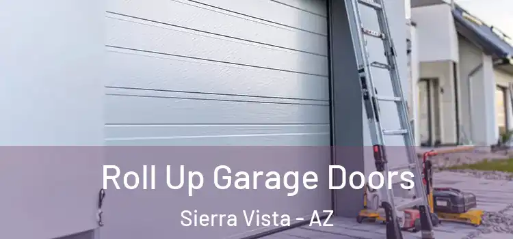  Roll Up Garage Doors Sierra Vista - AZ