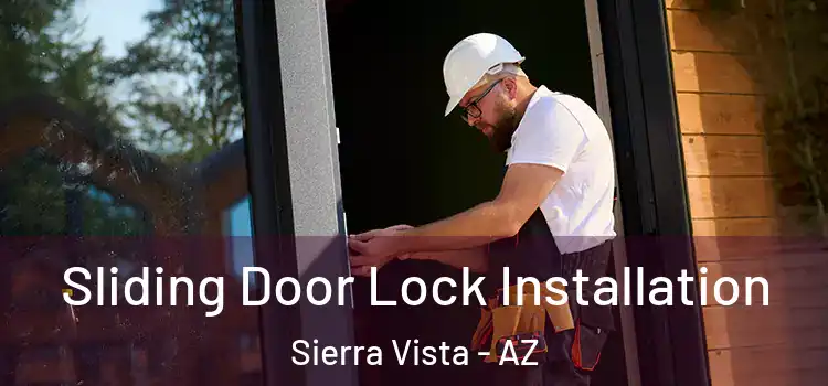 Sliding Door Lock Installation Sierra Vista - AZ